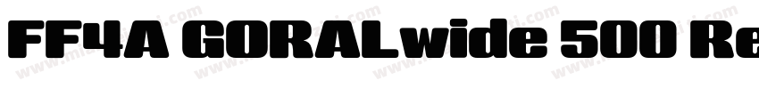 FF4A GORALwide 500 Regular字体转换